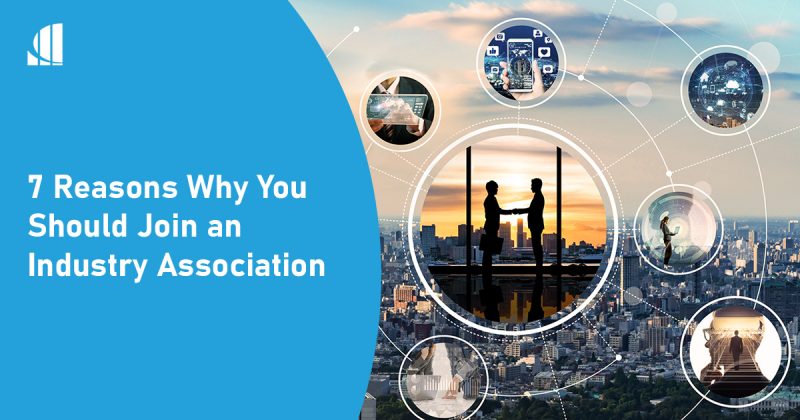 Reasons Why You Should Join An Industry Association